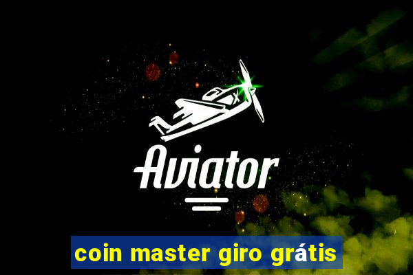 coin master giro grátis