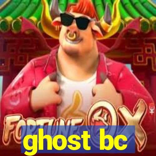 ghost bc