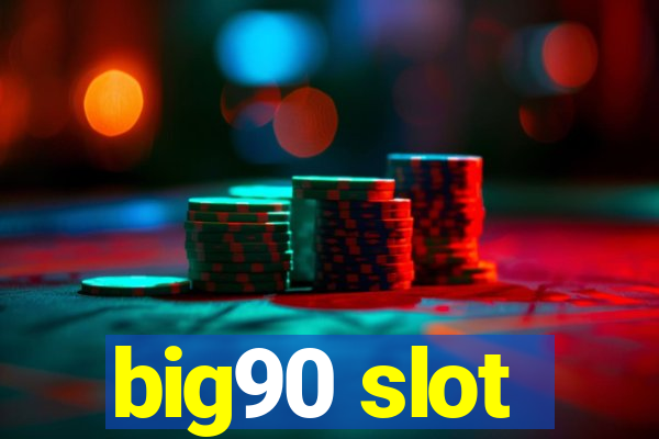 big90 slot