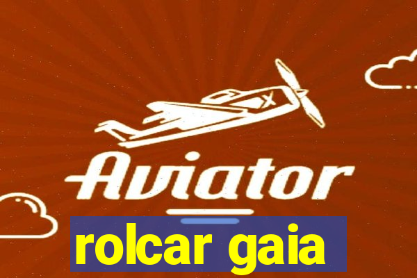 rolcar gaia