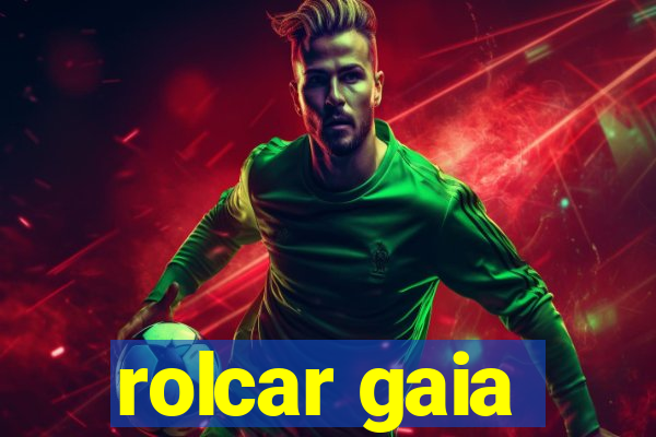 rolcar gaia