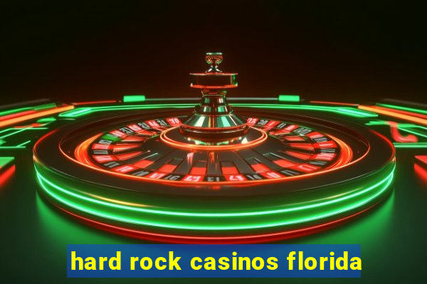 hard rock casinos florida