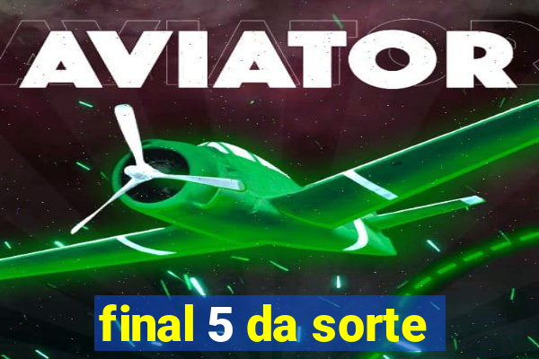 final 5 da sorte