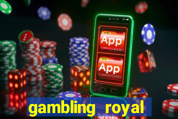 gambling royal palace casino