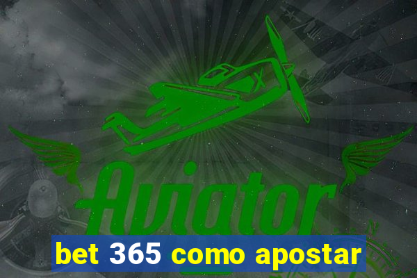 bet 365 como apostar