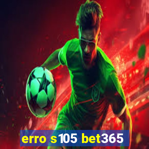 erro s105 bet365