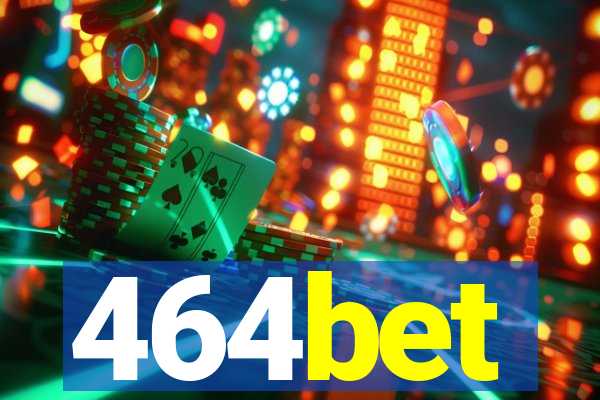 464bet