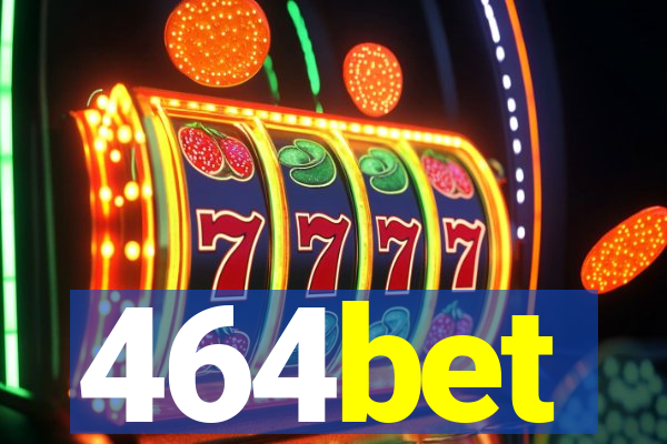 464bet