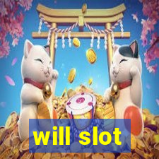 will slot