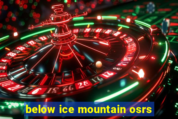 below ice mountain osrs