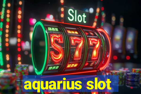 aquarius slot