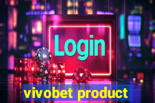 vivobet product