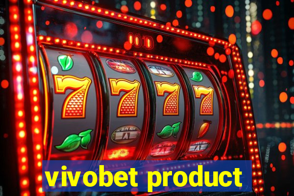 vivobet product