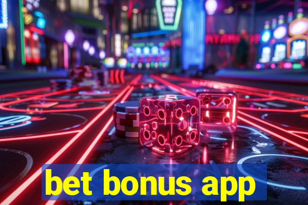 bet bonus app