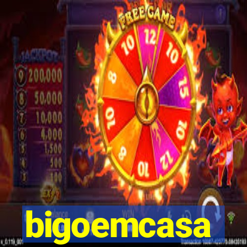 bigoemcasa