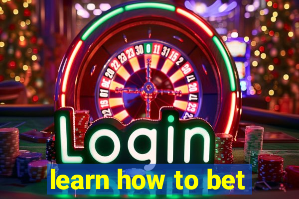 learn how to bet