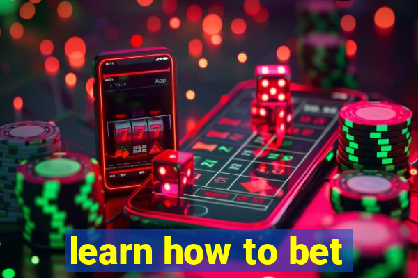 learn how to bet