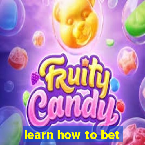 learn how to bet