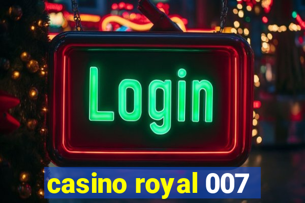 casino royal 007