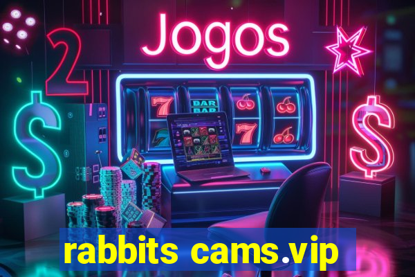 rabbits cams.vip