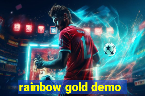 rainbow gold demo