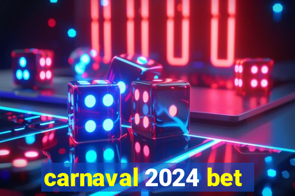 carnaval 2024 bet