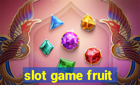 slot game fruit