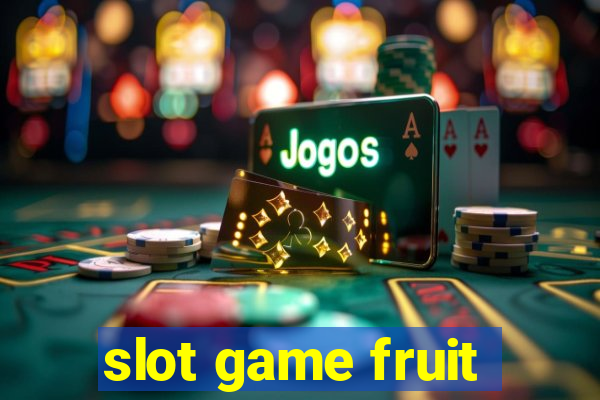 slot game fruit