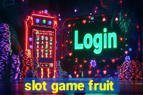 slot game fruit