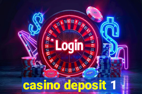 casino deposit 1