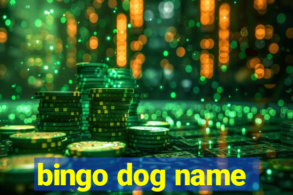 bingo dog name