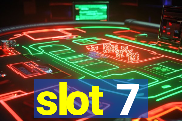 slot 7