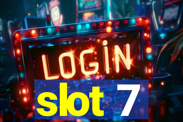 slot 7