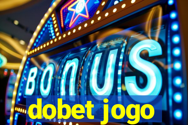 dobet jogo