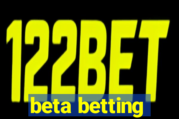 beta betting