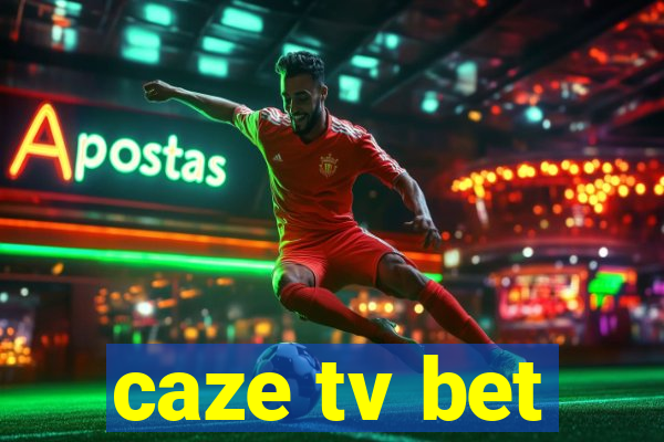 caze tv bet