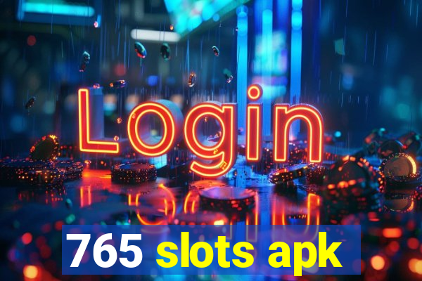 765 slots apk