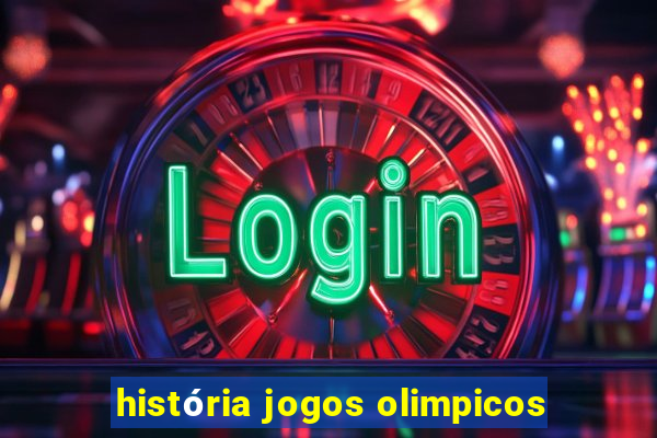 história jogos olimpicos