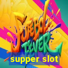 supper slot