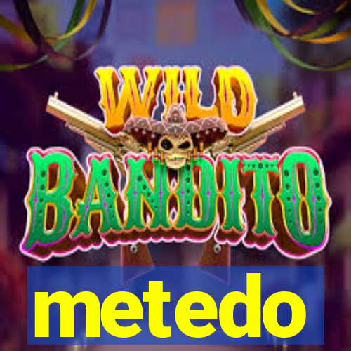 metedo