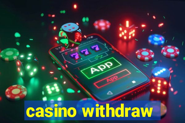 casino withdraw