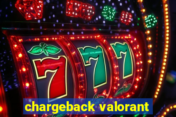 chargeback valorant