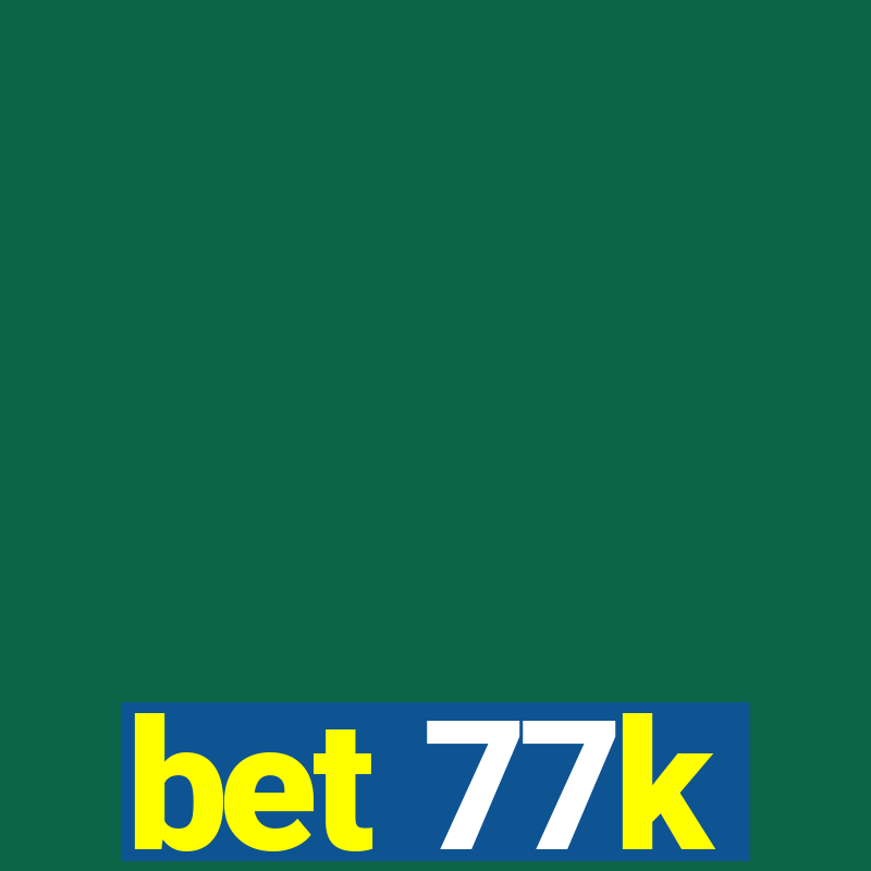 bet 77k