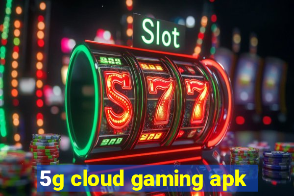 5g cloud gaming apk