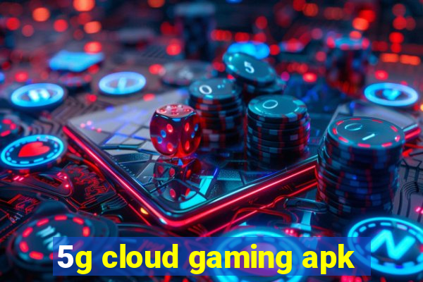 5g cloud gaming apk