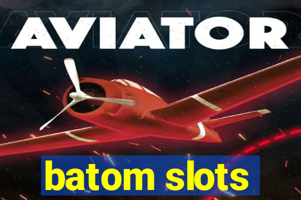 batom slots