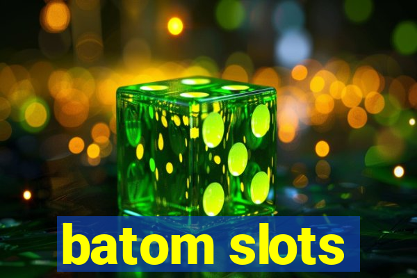 batom slots