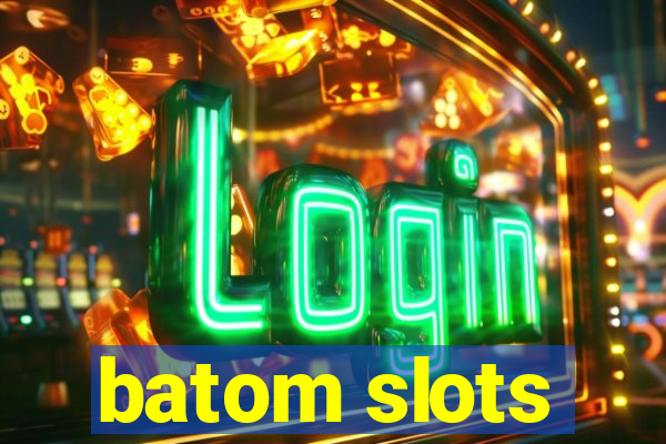 batom slots