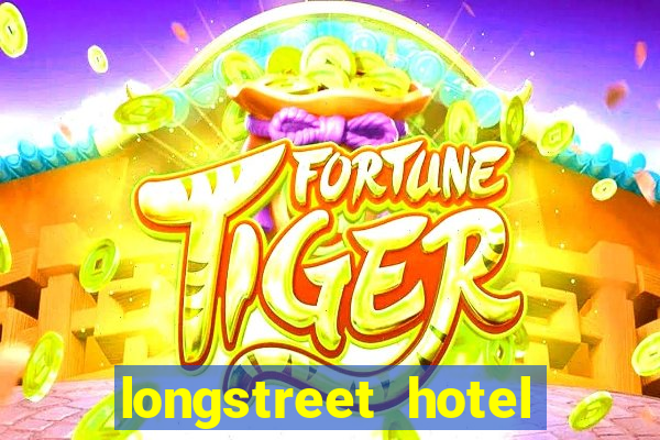 longstreet hotel and casino