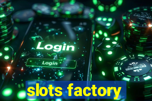 slots factory